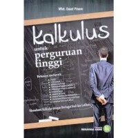 Kalkulus untuk perguruan tinggi: [memahami kalkulus dengan berbagai soal dan latihan] cet. kedua