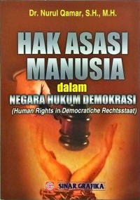 Hak asasi manusia dalam negara hukum demokrasi : Human rights in democratiche rechtsstaat