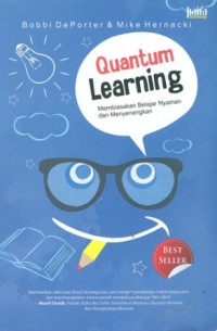 Quantum learning = membiasakan belajar nyaman dan menyenangkan