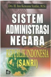 Sistem administrasi negara Republik Indonesia [SANRI]