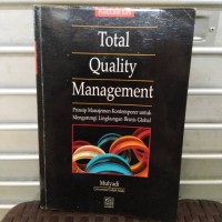 Total quality management:prinsip manajemen kontemporer untuk mengarungi lingkungan bisnis global