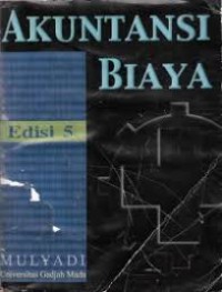 Akuntansi biaya :edisi kelima