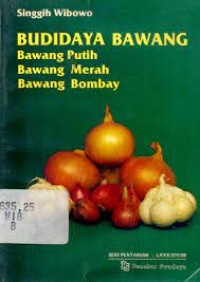 Budi daya bawang putih, merah, dan bombay