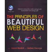 The principles of beautiful web design: [merancang situs web yang baik bukanlah hal yang sulit]