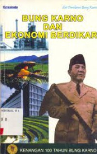 Bung Karno dan ekonomi berdikari : kenangan  100 tahun Bung Karno