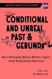 Learn from the expert:conditional and unreal past & gerund:buku pelengkap belajar bahasa inggris untuk penguasaan grammar