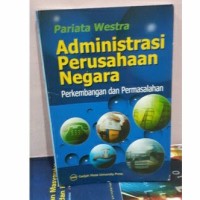 Administrasi perusahaan negara : perkembangunan dan permasalahan