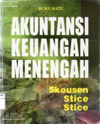 Akuntansi keuangan menengah=intermediate accounting : buku 1