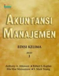 Akuntansi manajemen:edisi kelima jilid 1