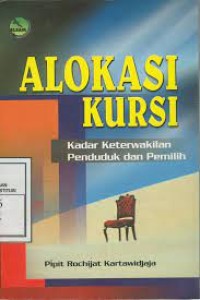 Alokasi kursi : kadar keterwakilan penduduk dan pemilih