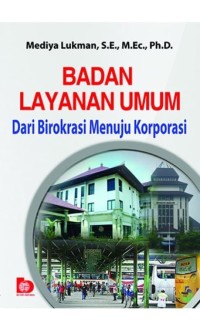 Badan layanan umum:dari birokrasi menuju korporasi