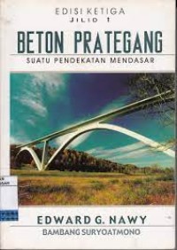 Beton prategang:suatu pendekatan mendasar jilid 1