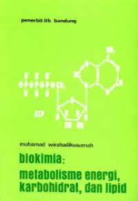 Biokimia : metabolisme energi, karbohidrat, dan lipid