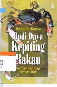 Budi daya kepiting bakau : pembenihan dan pembesaran