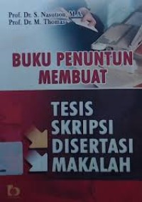 Buku penuntun membuat tesis skripsi disertasi makalah