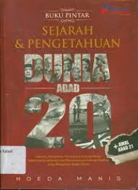 Buku pintar sejarah & pengetahuan dunia abad 20