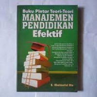 Buku pintar teori-teori manajemen pendidikan efektif