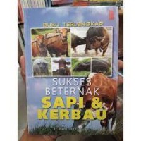 Buku terlengkap sukses beternak sapi & kerbau