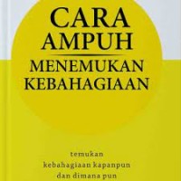 Cara ampuh menemukan kebahagiaan