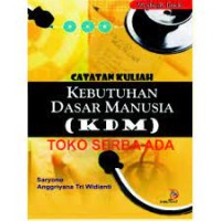 Catatan kuliah: kebutuhan dasar manusia (KDM)