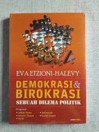 Demokrasi birokrasi : sebuah dilema politik