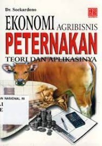 Ekonomi agribisnis peternakan : teori dan aplikasinya