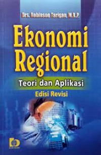 Ekonomi regional:teori dan aplikasi edisi revisi