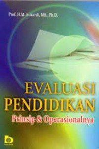 Evaluasi pendidikan : prinsip dan operasionalnya