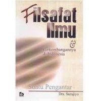 Filsafat ilmu & perkembangannya di indonesia : suatu pengantar