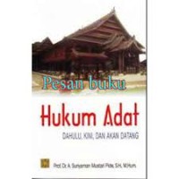 Hukum adat: dahulu, kini, dan akan datang