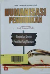 Humanisasi Pendidikan : menemukan kembali pendidikan yang manusiawi