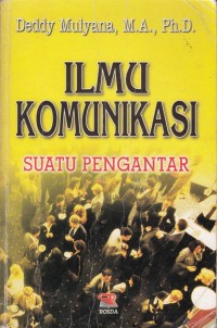 Ilmu komunikasi : suatu pengantar