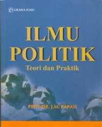 Ilmu politik : teori dan praktek