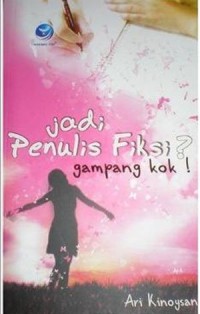 Jadi penulis fiksi? gampang kok!