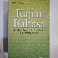 Kajian bahasa:struktur internal, pemakaian dan pemelajaran