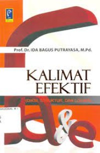 Kalimat efektif : diksi, struktur, dan logika