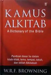 Kamus alkitab : a dictionary of the bible