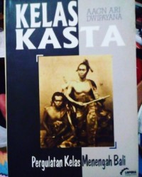 Kelas kasta  pergulatan kelas menengah bali