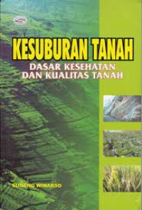 Kesuburan tanah : dasar kesehatan dan kualitas tanah