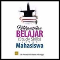 Keterampilan belajar= (study skills): untuk mahasiswa