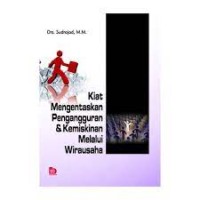 Kiat mengentaskan pengangguran & kemiskinan melalui wirausaha