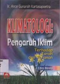 Klimatologi:pengaruh iklim terhadap tanah dan tanaman