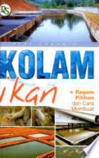 Kolam ikan : ragam pilihan dan cara membuat