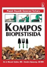 Kompos biopestisida: pupuk organik generasi terbaru