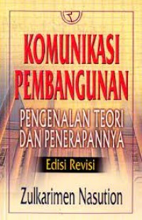 Komunikasi pembangunan:pengenalan teori dan penerapannya