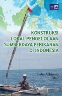 Konstruksi lokal pengelolaan sumberdaya perikanan di indonesia