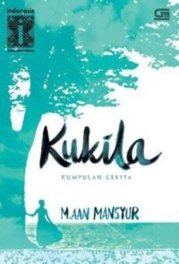 Kukila: [kumpulan cerita] cetakan 1