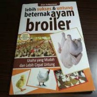 Lebih sukses dan untung beternak ayam broiler