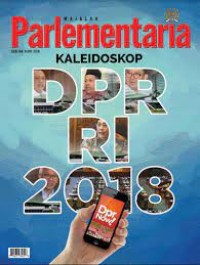 Majalah parlementaria : [kaleidoskop DPR RI 2018]