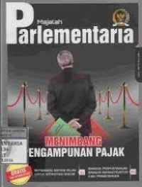 Majalah parlementaria : [menimbang pengampunan pajak]